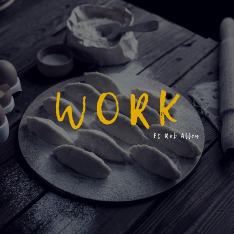 Work ft. Rob Allen | Boomplay Music