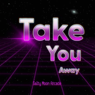 Take You Away