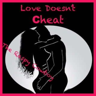 Love Doesn't Cheat