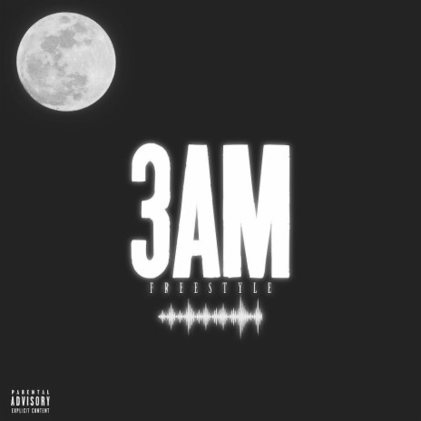 3AM Freestyle | Boomplay Music