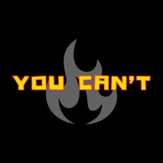 You Can't