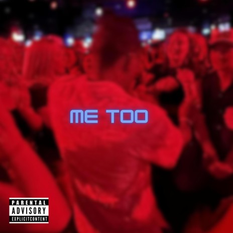 Me Too | Boomplay Music