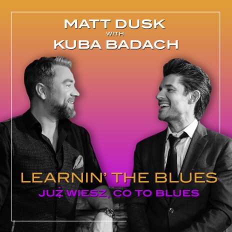 Learnin' the Blues / Już wiesz, co to blues ft. Kuba Badach | Boomplay Music
