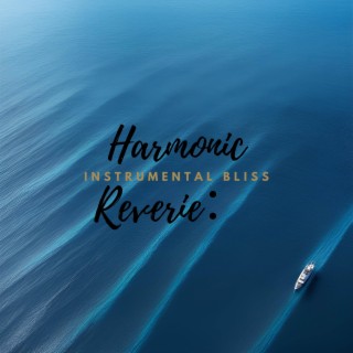 Harmonic Reverie (Instrumental Bliss)