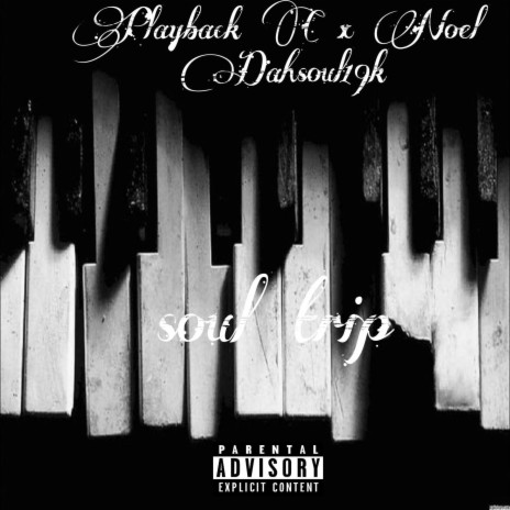 Soul trip ft. Noel Dahsoul19k | Boomplay Music