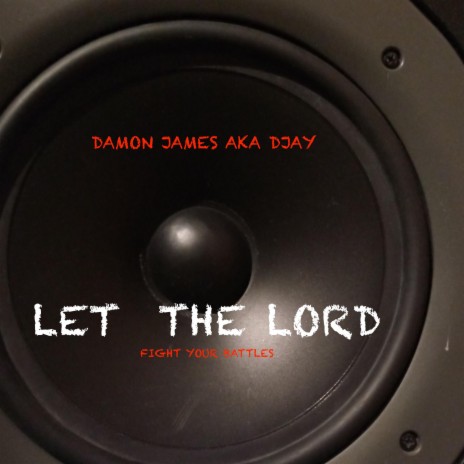 Let The LORD ft. Cj Sunshine | Boomplay Music