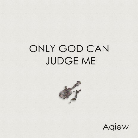 Only God Can Judge Me | Boomplay Music