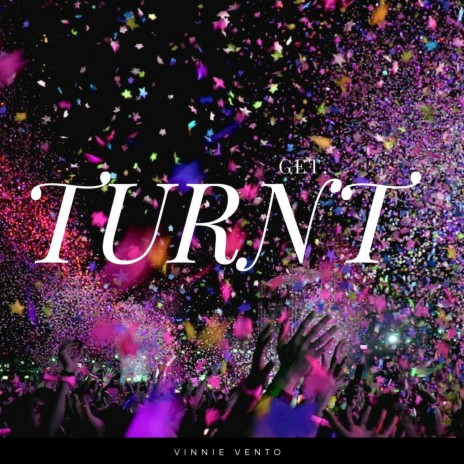 Get Turnt | Boomplay Music