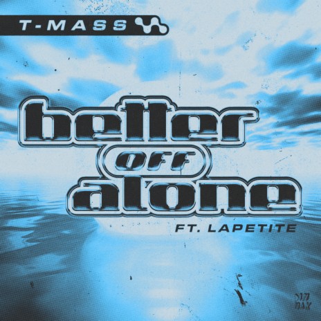 Better Off Alone ft. LaPetite | Boomplay Music