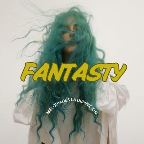 Fantasty | Boomplay Music