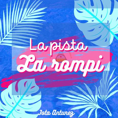 La Pista La Rompi | Boomplay Music