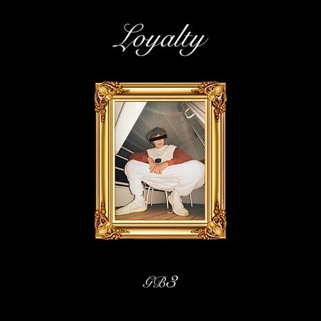 Loyalty | Boomplay Music