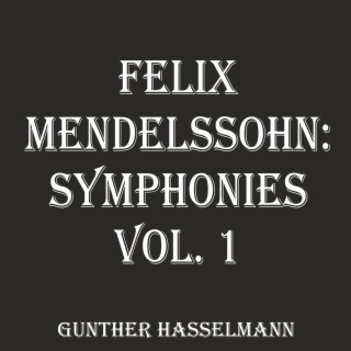 Felix Mendelssohn: Symphonies, Vol. 1