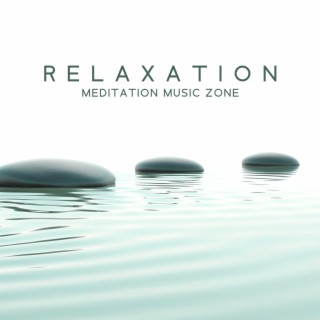 R e l a x a t i o n: Meditation Music Zone