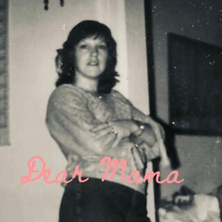 Dear Mama