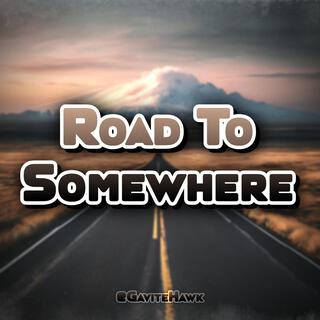 Road To Somewhere