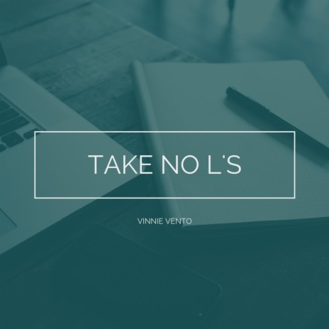 Take No L's | Boomplay Music