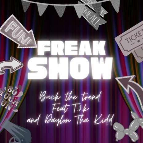 Freak Show ft. T.3.K & Daylon tha Kidd | Boomplay Music