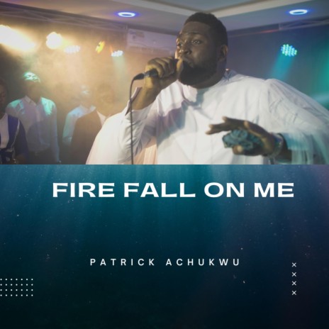 Fire fall on me | Boomplay Music
