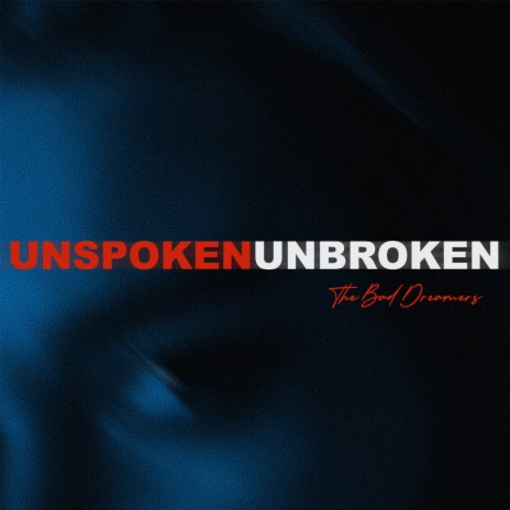 Unspoken, Unbroken | Boomplay Music