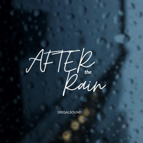 AFTER THE RAIN | Boomplay Music