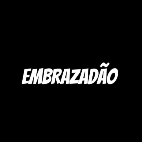 Embrazadão ft. Dj liras | Boomplay Music