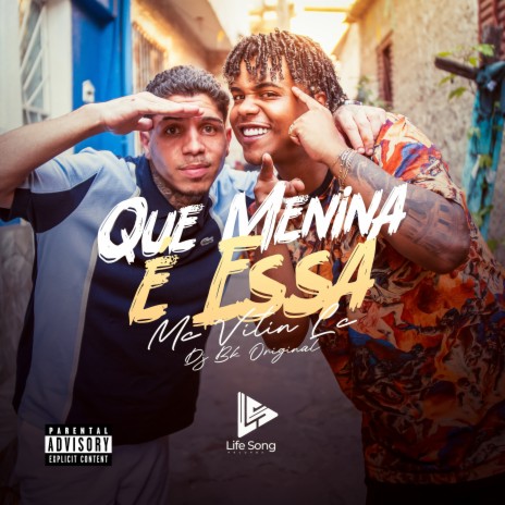 Que Menina É Essa ft. Dj Bk Original & life song | Boomplay Music