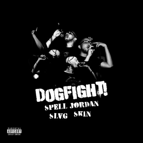 Dogfight! ft. SLVG & SKIN | Boomplay Music