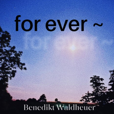 For Ever | Boomplay Music