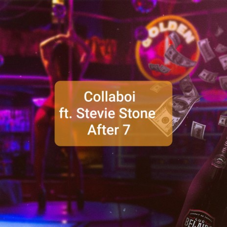 After 7 ft. Stevie Stone