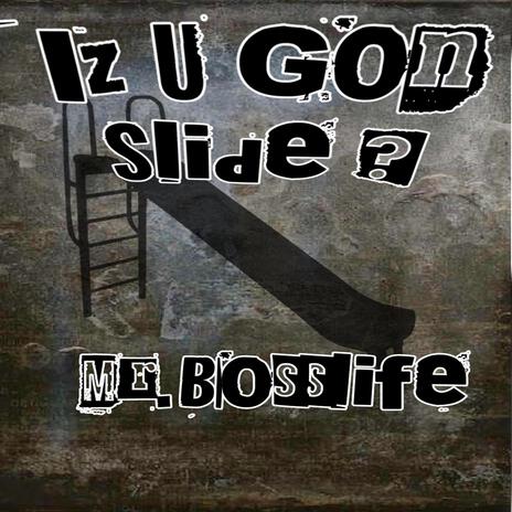 Iz U Gon Slide? | Boomplay Music