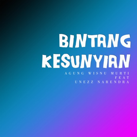 Bintang Kesunyian ft. UneezZ Narendra | Boomplay Music