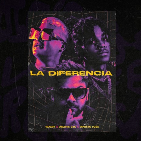 La Diferencia ft. Orlenis 22k & Ernesto Losa | Boomplay Music