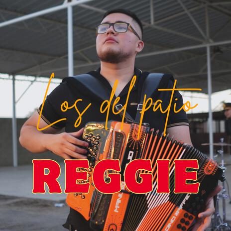 REGGIE ft. Los Del Patio | Boomplay Music