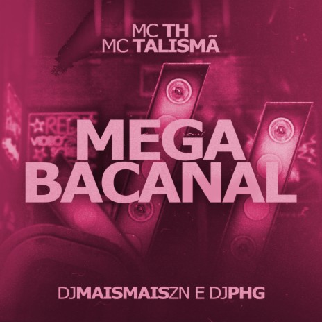 Mega Bacanal ft. MC Talismã | Boomplay Music