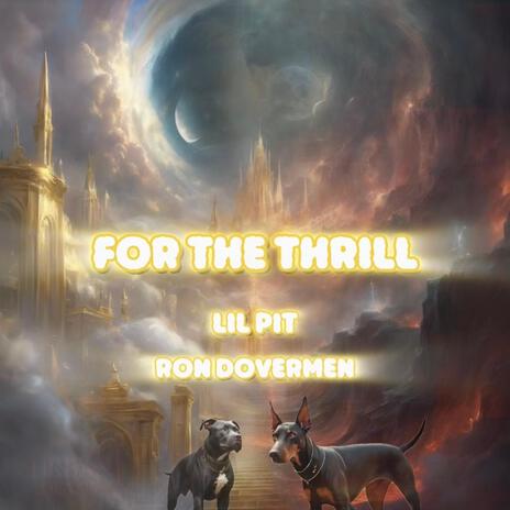 For the thrill ft. Lil pit | Boomplay Music