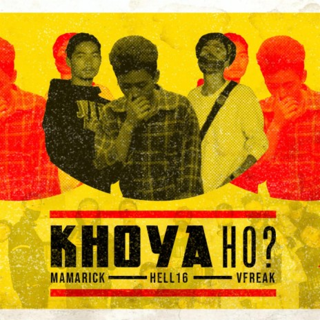 Khoya ho ? ft. MamaRick, Hell16 & V-freak | Boomplay Music