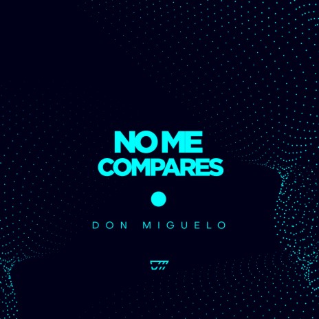 No Me Compares | Boomplay Music