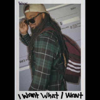 I Want What I Want lyrics | Boomplay Music