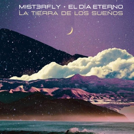 La Tierra de los Sueños ft. Mist3rfly | Boomplay Music