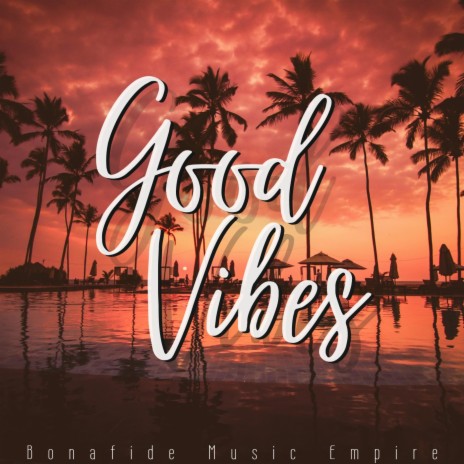 Good Vibes | Boomplay Music