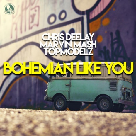 Bohemian Like You ft. Marvin Mash & Topmodelz | Boomplay Music