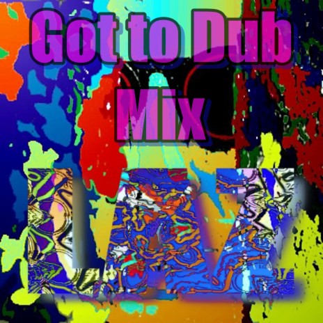 Got To Dub Rmix | Boomplay Music