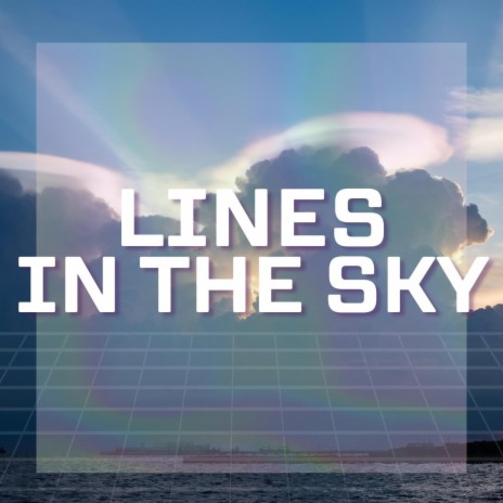 Lines In The Sky ft. Trey Dog Whistle