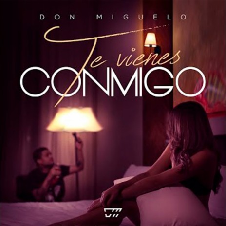 Te Vienes Conmigo | Boomplay Music