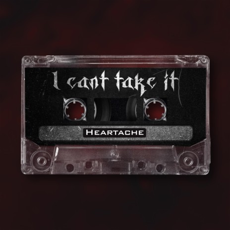 I Cant Take It | Boomplay Music