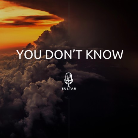 You Don't Know ft. Mo Khan