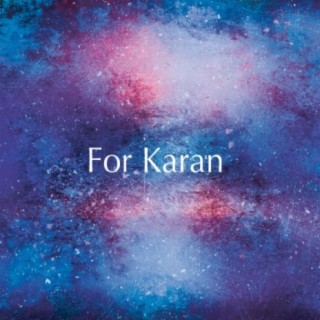 For Karan