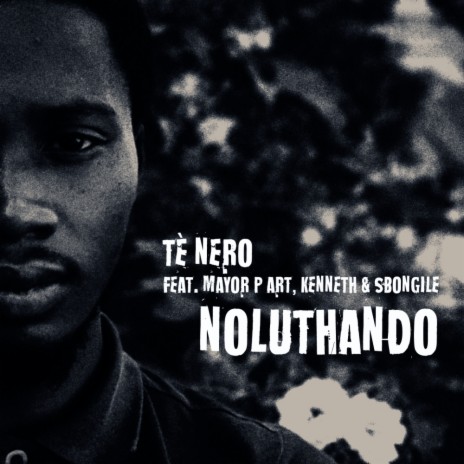 Noluthando (Radio Edit) ft. Mayor P Art, Kenneth & Sbongile