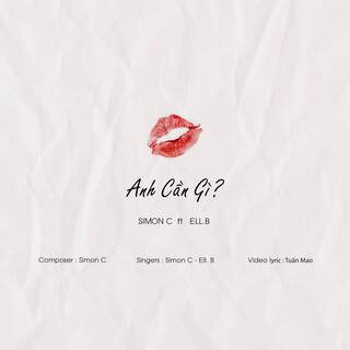 Anh Cần Gì? ft. Ell.B lyrics | Boomplay Music